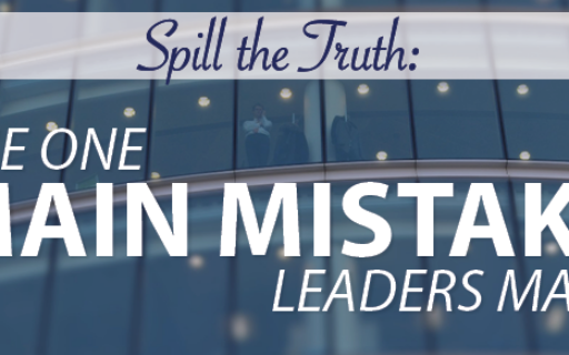 The One Main Mistake Leaders Make