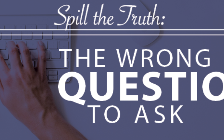 The Wrong Question To Ask
