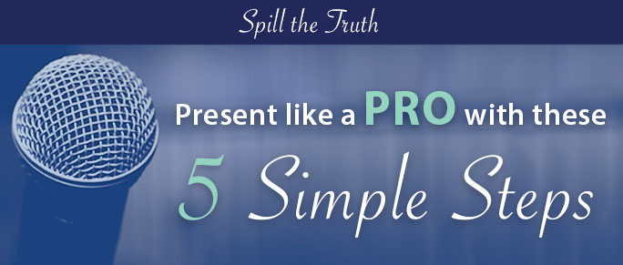 Present like a pro with these 5 simple steps