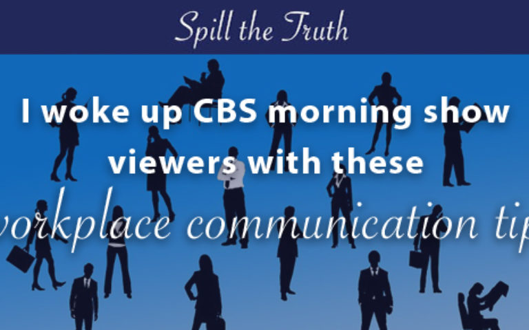 I woke up CBS morning show viewers with these workplace communication tips
