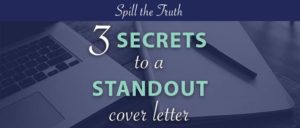 3 Secrets to a Standout Cover Letter