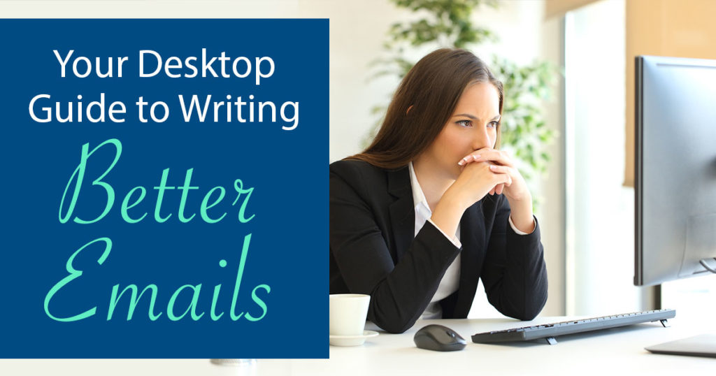 Your Desktop Guide to Writing Better Emails