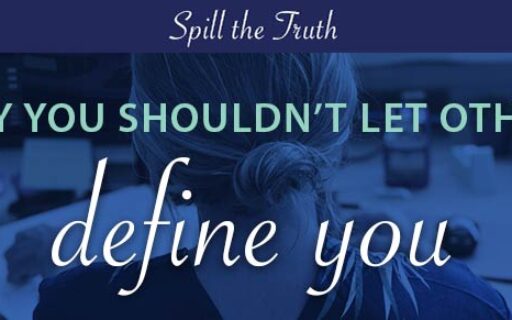Why you shouldn't let others define you