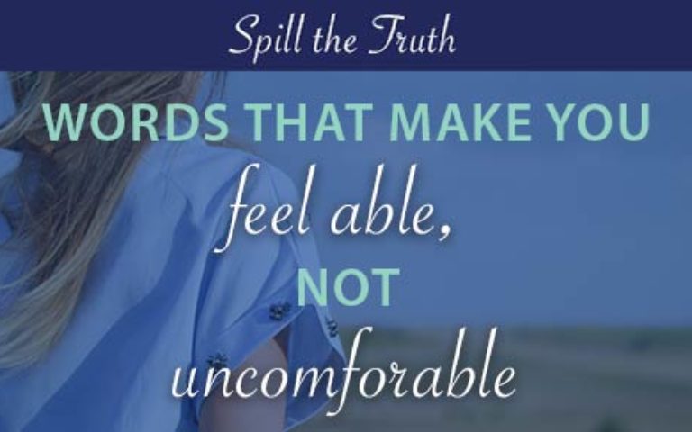 Words that make you feel able, not uncomfortable